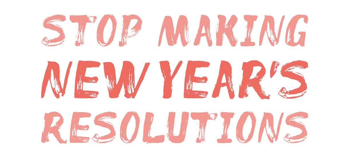 No New Year’s resolution this year!